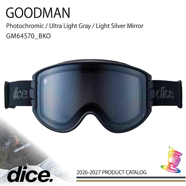 【予約商品】26-27モデル☆DICE【ダイス】ゴーグル【ASIAN-FIT】モデル：GOODMAN フレーム：BKO レンズ：ライトグレイ / ライトシルバーミラー（ULTRA調光）【正規品】GM64570_BKO｜ボード専門店シーズ