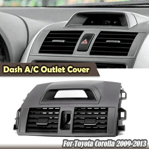 フロントセンターダッシュ A/C ベントアウトレットパネ??ルカバー トヨタ カローラ 2009-2013 1 個 Front Center Dash A/C Vent Outlet Panel Cover For Toyota Corolla 2009-2013 1PCS 【並行輸入品】