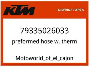 KTM OEM 部品 79335026033 予備成形ホース付き。テルム KTM OEM Part 79335026033 preformed hose w. therm 【並行輸入品】