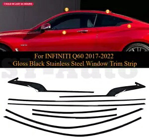 インフィニティ Q60 2017-2022 グロスブラックステンレス鋼ウィンドウトリムストリップ 8 個 For INFINITI Q60 2017-2022 Gloss Black Stainless Steel Window Trim Strip 8pcs 【並行輸入品】