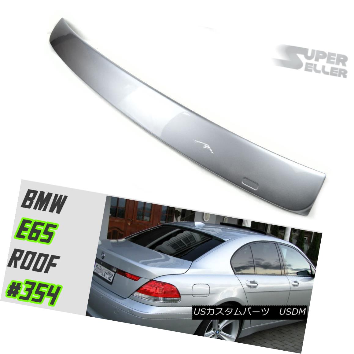エアロパーツ 2002-2008 PAINTED#354 BMW E65 E66 SEDAN 735i 760i 745d 760Li REAR ROOF SPOILER 2002-2008塗装済み＃354 BMW E65 E66セダン735i 760i 745d 760リヤルーフスポイラー 【並行輸入品】