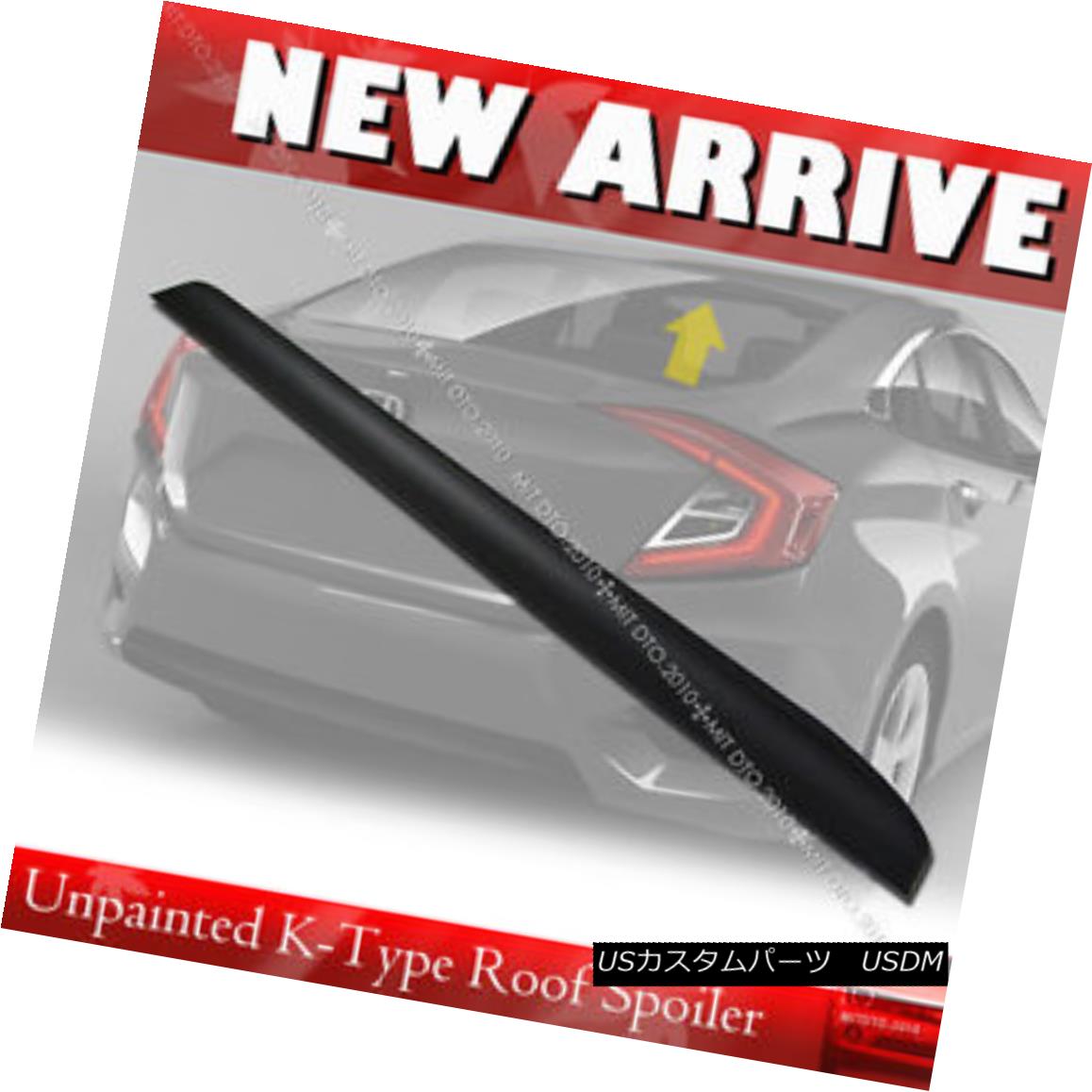 エアロパーツ Unpainted For Honda Civic FC 10th K Type Rear Roof Lip Spoiler 2016+ ホンダシビックFC 10th Kタイプリヤルーフリップスポイラー未塗装2016+ 【並行輸入品】
