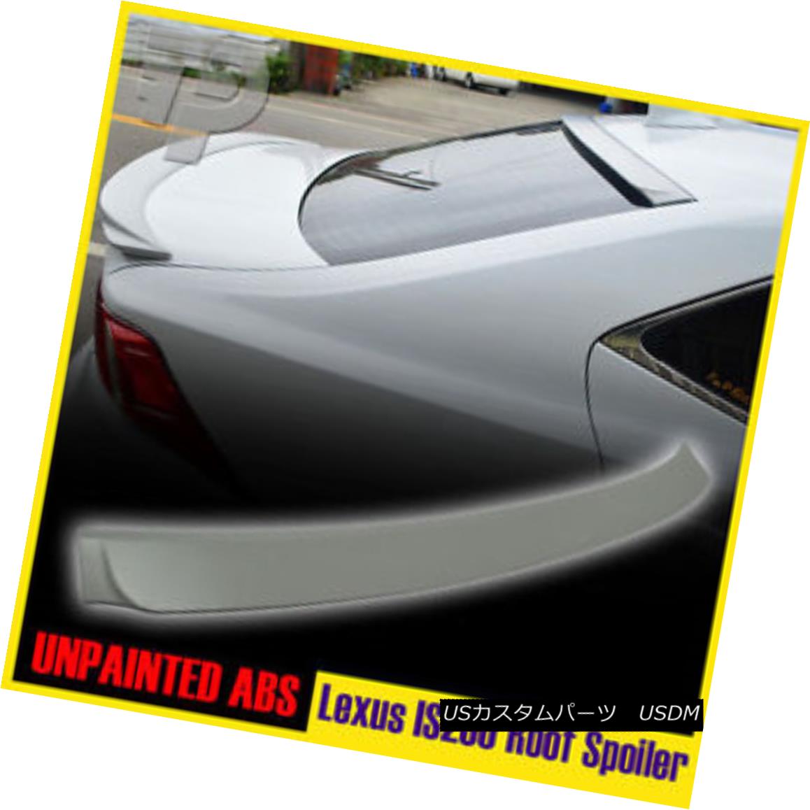 エアロパーツ Painted ABS FOR LEXUS IS250 IS350 IS F 4DR SEDAN REAR D TYPE ROOF WING SPOILER レクサスIS250 IS350用塗装ABS 4DRセダンリアDタイプルーフウイングスポイラー 【並行輸入品】