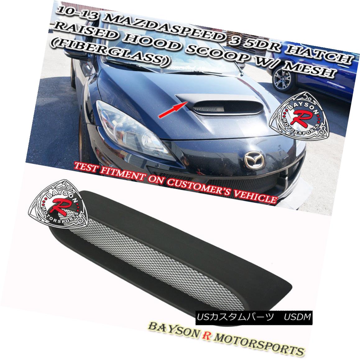 エアロパーツ Raised Hood Scoop (Fiberglass) w/ Mesh Fits 10-13 MazdaSpeed 3 5dr (Hatchback) メイドフィット10-13 MazdaSpeed 3 5dr（ハッチバック）付きフードスクープ（ファイバーグラス） 【並行輸入品】