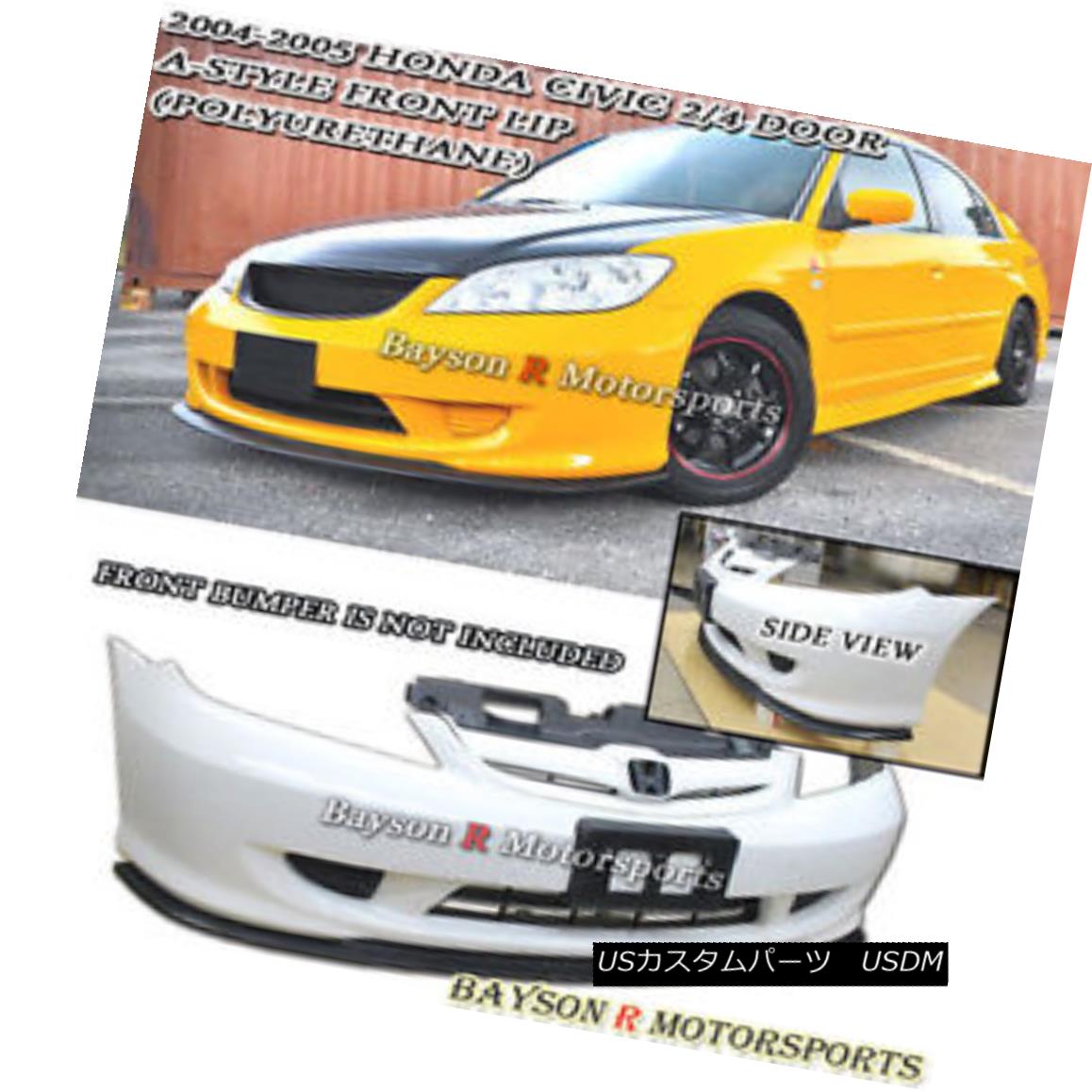 エアロパーツ A Style Front Lip (Urethane) Fits 04-05 Civic 2/4dr スタイルフロントリップ（ウレタン）フィット04-05シビック2 / 4dr 【並行輸入品】