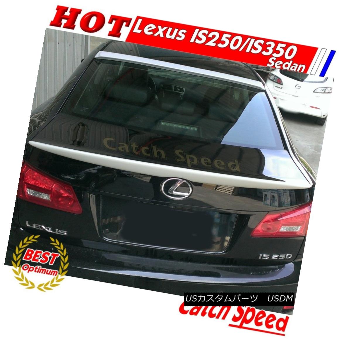 エアロパーツ Combo Painted OE Rear Roof+Trunk Spoiler For Lexus IS250 IS350 Sedan 2006~12 ABS コンボ塗装済みOEリアルーフ+トランク・スポイラー、レクサス用IS250 IS350セダン2006?12 ABS 【並行輸入品】
