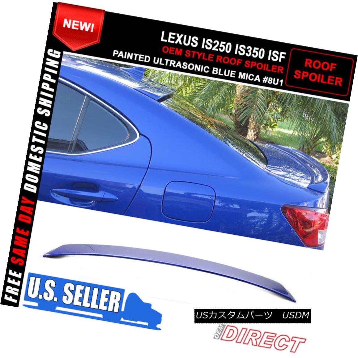 エアロパーツ For 06-13 Lexus Is250 350 ISf OE Style Roof Spoiler Painted Ultrasonic Blue Mica 06-13 Lexus Is250 350 ISf OEスタイルルーフスポイラー塗装超音波ブルーマイカ 【並行輸入品】