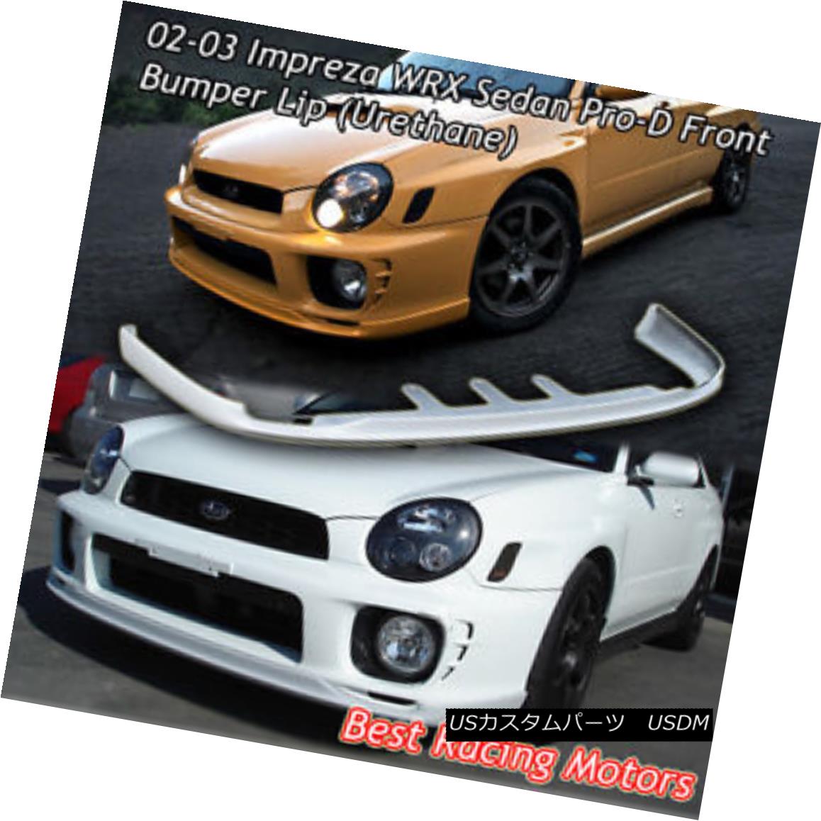 エアロパーツ Pro-D Style Front Bumper Lip (Urethane) Fits 02-03 Subaru Impreza WRX Sedan Pro-Dスタイルフロントバンパーリップ（ウレタン）フィット02-03スバルインプレッサWRXセダン 【並行輸入品】
