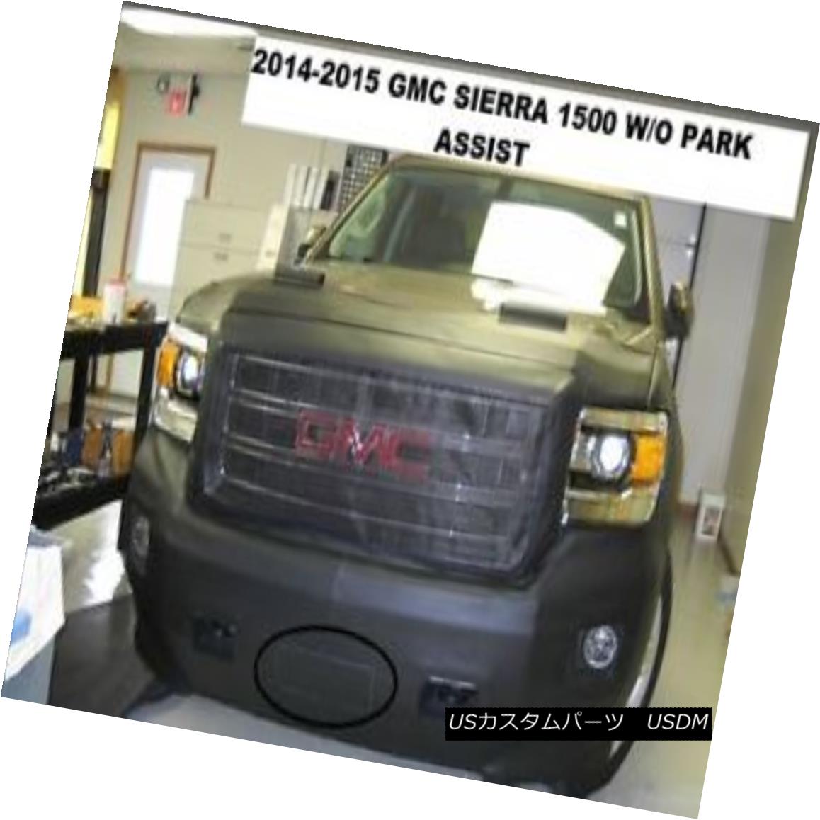 フルブラ ノーズブラ Lebra Front End Mask Bra Fits GMC Sierra Pickup 2014-2015 W/O Park Assist LebraフロントエンドマスクブラはGMC Sierra Pickup 2014-2015 W / O Park Assistに適合 【並行輸入品】