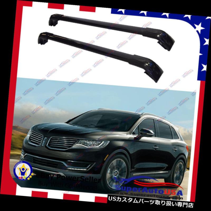 キャリア トップルーフラックリンカーンMKX 2016-2019ブラック荷物荷物クロスバークロスバー Top Roof Rack Lincoln MKX 2016-2019 Black Baggage Luggage Cross Bar Crossbar 【並行輸入品】