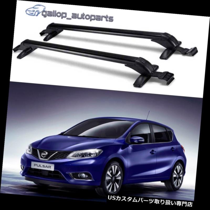 キャリア 日産パルサー2013-2018荷物キャリアのための調節可能なルーフラッククロスバー Adjustable Roof Rack Cross Bars for Nissan Pulsar 2013-2018 Luggage Carrier 【並行輸入品】｜カスタムパーツ WORLD倉庫