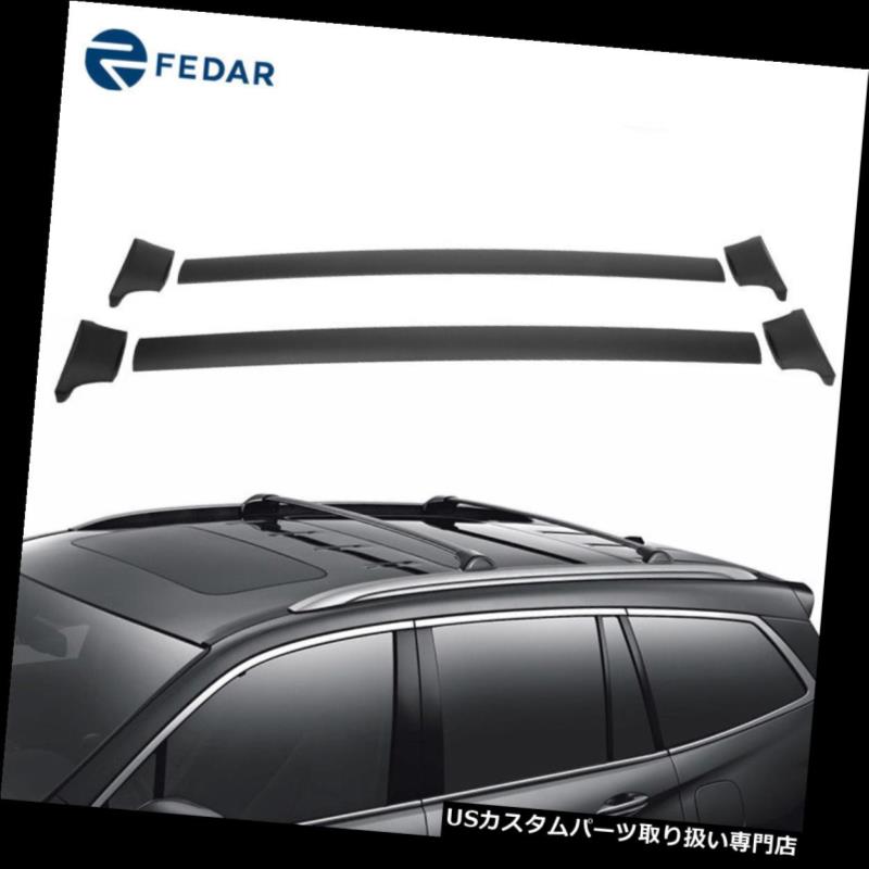 カーゴ ルーフ キャリア 2016 - 2018年のホンダパイロットのためのFedarルーフラッククロスバー貨物キャリア Fedar Roof Rack Cross Bar Cargo Carrier for 2016-2018 Honda Pilot 【並行輸入品】