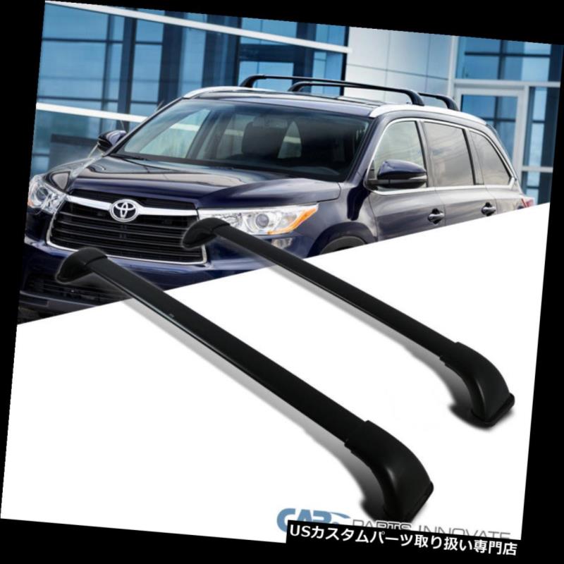 カーゴ ルーフ キャリア フィット14-18トヨタハイランダーLEルーフトップアルミラッククロスバー荷物キャリア Fit 14-18 Toyota Highlander LE Roof Top Aluminum Rack Cross Bars Luggage Carrier 【並行輸入品】｜カスタムパーツ WORLD倉庫