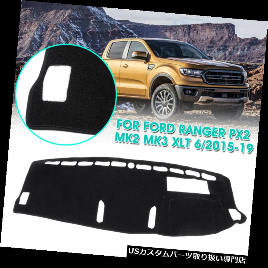 ダッシュボードマット FORD RANGER MK2 MK3 15-19用右ドライバー車両ダッシュボードダッシュマットパッドカバー Right Driver Vehicle Dashboard Dash Mat Pad Cover For FORD RANGER MK2 MK3 15-19 【並行輸入品】