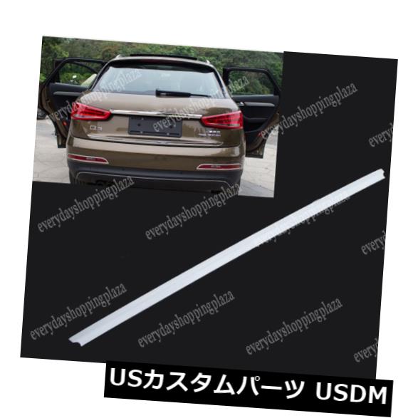 トランクリッドガーニッシュ AUDI Q3 2012-16スチールリアブートドアトランクリッドカバートリムテールゲートガーニッシュ用 For AUDI Q3 2012-16 Steel Rear Boot Door Trunk Lid Cover Trim Tail Gate Garnish 【並行輸入品】