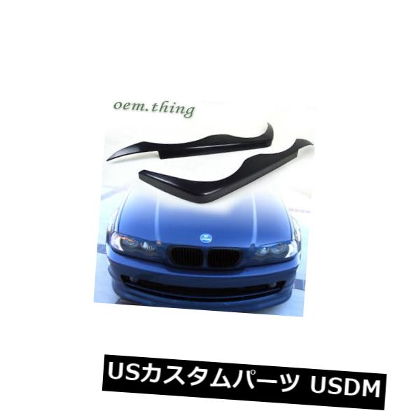 アイライン ヘッドライトカバーEYELIDS EYEBROWS 98-02 BMW E46 4DR SALOON 3 SERIES 328 HEADLIGHT COVER EYELIDS EYEBROWS 98-02 For BMW E46 4DR SALOON 3 SERIES 328 【並行輸入品】