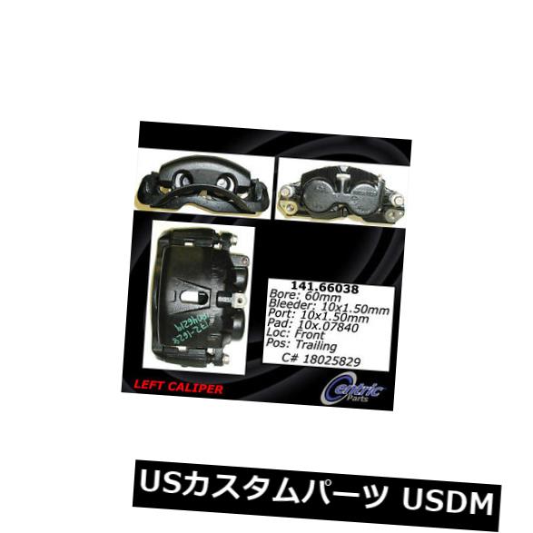 ブレーキキャリパー セントリックパーツ142.66038フロント左パッド付きブレーキキャリパー Centric Parts 142.66038 Front Left Rebuilt Brake Caliper With Pad 【並行輸入品】