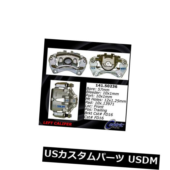 ブレーキキャリパー セントリックパーツ141.50236フロント左ハードウェア付きリビルドブレーキキャリパー Centric Parts 141.50236 Front Left Rebuilt Brake Caliper With Hardware 【並行輸入品】