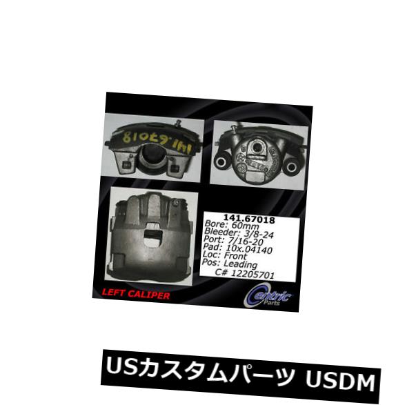 ブレーキキャリパー Centric Parts 141.67018 Front Left Rebuilt Brake Caliper with Hardware Centric Parts 141.67018 Front Left Rebuilt Brake Caliper With Hardware 【並行輸入品】