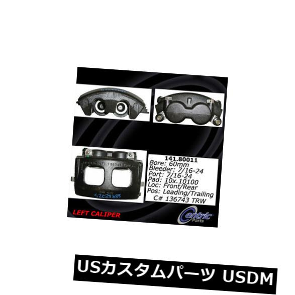 ブレーキキャリパー Centric Parts 141.80011ブレーキキャリパーフロント Centric Parts 141.80011 Brake Caliper Front 【並行輸入品】
