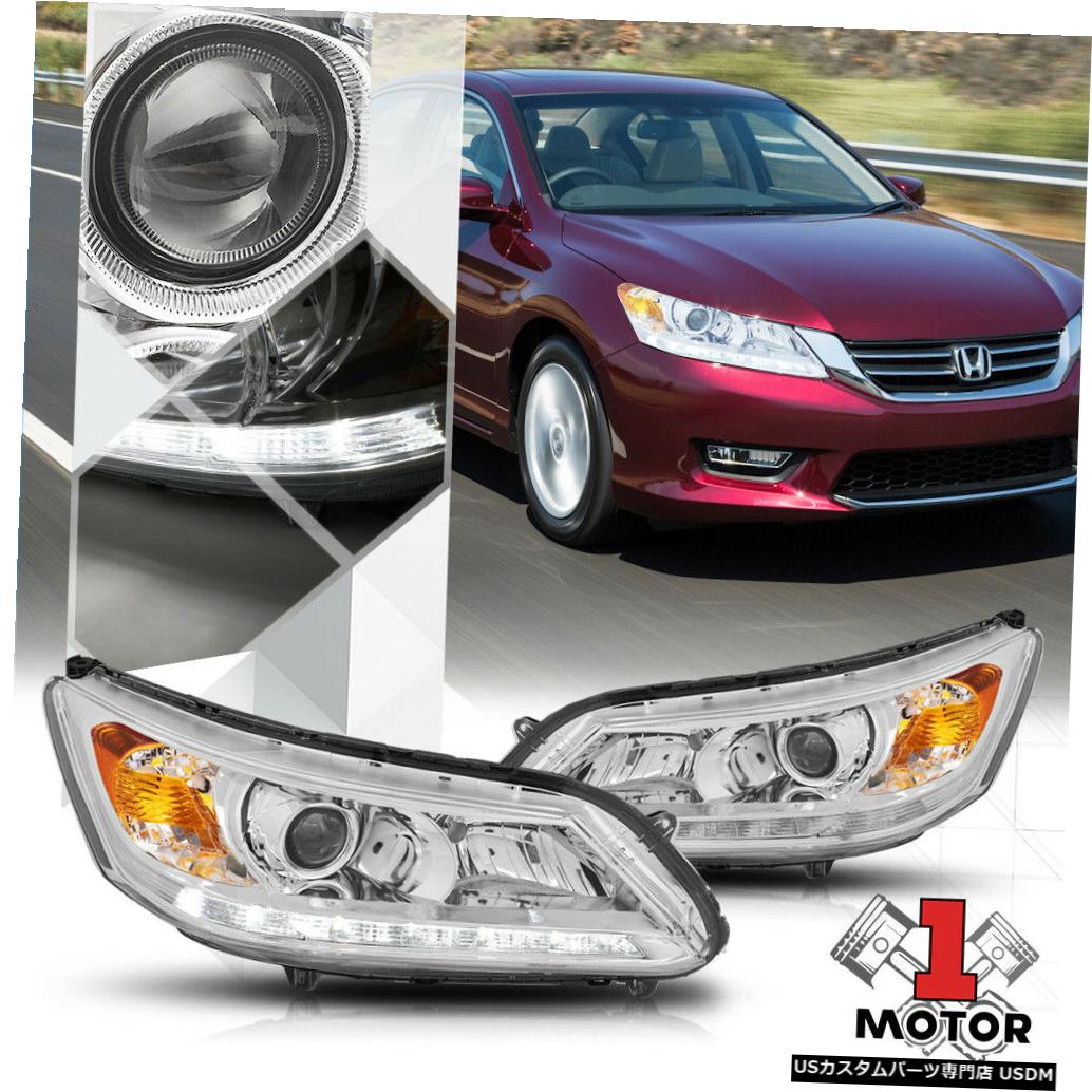 数量限定価格 ライト ランプ ヘッドライト Accord Honda 13 15 For Signal Amber Drl Strip Led Headlight Projector Chrome 13 15ホンダアコード用クロムプロジェクターヘッドライトledストリップdrlアンバー信号 Fkm Unej Ac Id