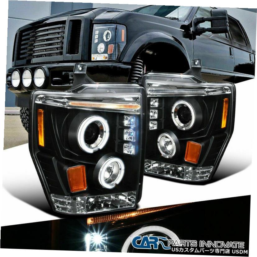 Headlight 08-10 F250 F350 F450スーパーデューティブラックLEDハロープロジェクターヘッドライトランプ For 08-10 F250 F350 F450 Super Duty Black LED Halo Projector Headlights Lamps 【並行輸入品】｜カスタムパーツ WORLD倉庫