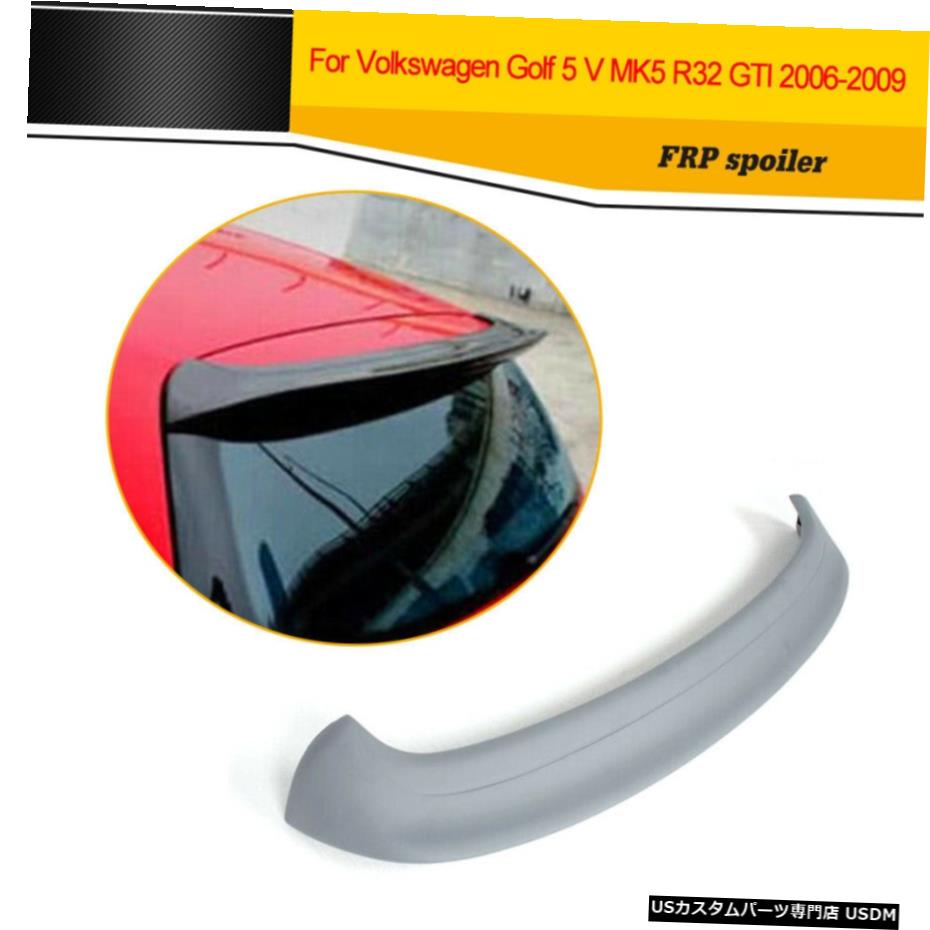 エアロパーツ VWゴルフ5 MK5 R32 GTI 06-09未塗装グレーのためのリアルーフスポイラーウイングリップフィット Rear Roof Spoiler Wing Lip Fit for VW Golf 5 MK5 R32 GTI 06-09 Unpainted Gray 【並行輸入品】 59,230円