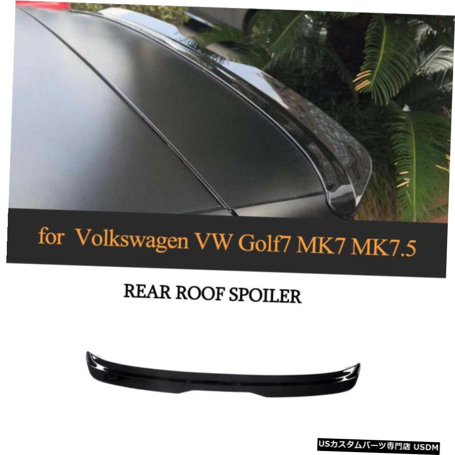 エアロパーツ VWゴルフ7 / 7.5 / Rライン2014から18 ABSリアルーフスポイラーリップトップウィンググロスブラックの場合 For VW Golf 7/7.5/R line 2014-18 ABS Rear Roof Spoiler Lip Top Wing Gloss Black 【並行輸入品】｜カスタムパーツ WORLD倉庫