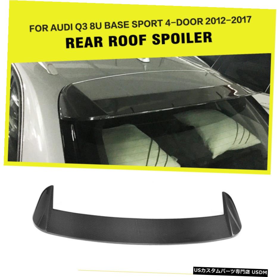 エアロパーツ アウディQ3ベーススポーツ4Door 12-17炭素繊維のための車ルーフスポイラーウィンドウウィングフィット Car Roof Spoiler Window Wing Fit for Audi Q3 Base Sport 4Door 12-17 Carbon Fiber 【並行輸入品】｜カスタムパーツ WORLD倉庫