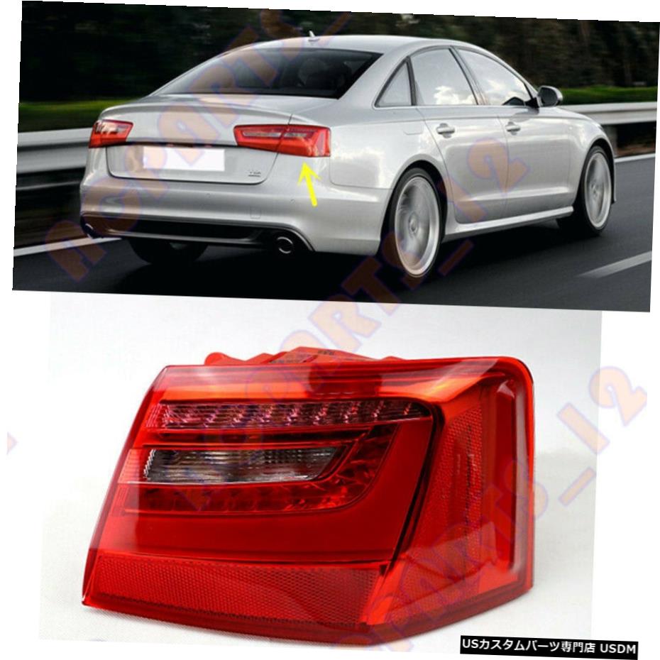 エアロパーツ アウディA6 2012年から2016年右outtside LEDテールライトブレーキライトアセンブリのための適合 Fit For AUDI A6 2012-2016 Right outtside LED Tail Light Brake Light Assembly 【並行輸入品】｜カスタムパーツ WORLD倉庫