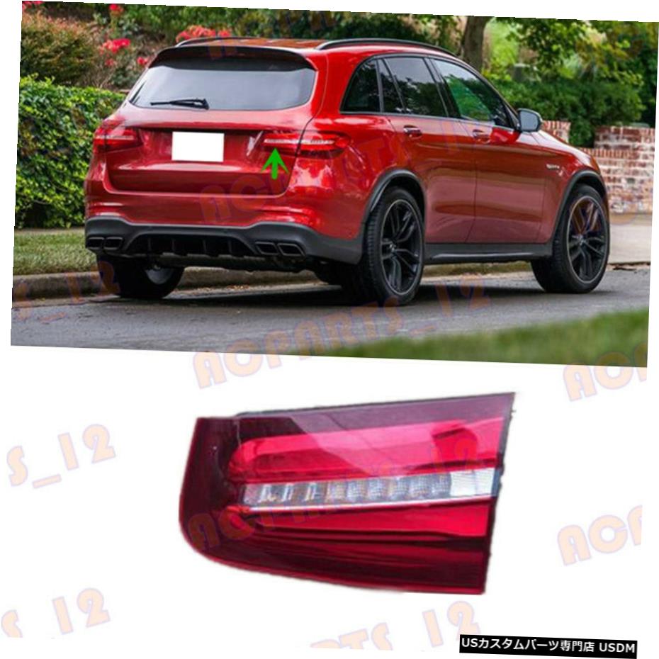 エアロパーツ メルセデスGLC-クラスW253 2016から19を右内側LEDテールライトアセンブリ用 For Mercedes GLC-Class W253 2016-19 Right Inner Side LED Tail Light Assembly 【並行輸入品】