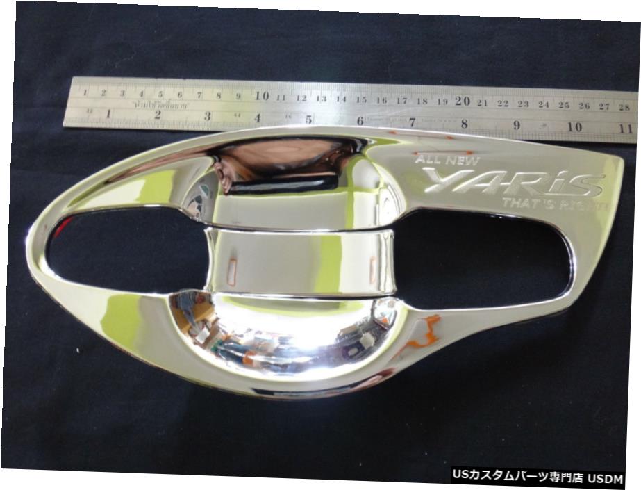 クロームメッキ CHROME 4 DOOR HANDLE BOWL COVER FOR NEW TOYOTA YARIS 5DOOR HATCHBACK 2014 V.4 【並行輸入品】