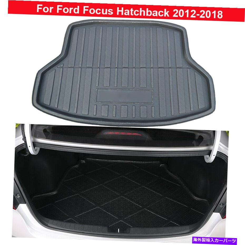 Cover Rear Trunk 1PCSリアトランクライナーカーゴマットカーカバーマットのためにフォードフォーカスハッチバック2012年から2018年 1pcs Rear Trunk Liner Cargo Mat Car Cover Mat For Ford Focus Hatchback 2012-2018 【並行輸入品】|カスタムパーツ WORLD倉庫