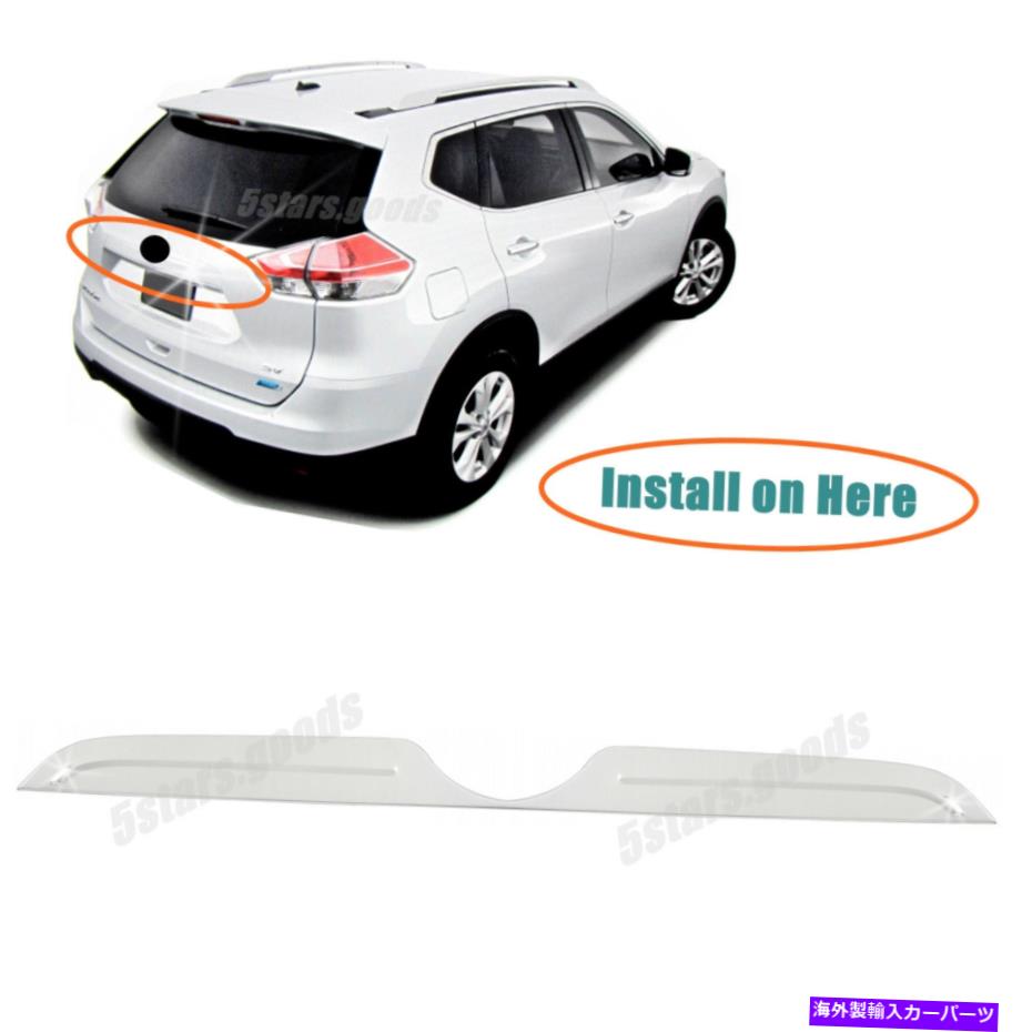 Cover Rear Trunk 2014-2019日産ローグ用ステンレススチールクロームリアトランク成形カバートリム Stainless Steel Chrome Rear Trunk Molding Cover Trim For 2014-2019 Nissan Rogue 【並行輸入品】