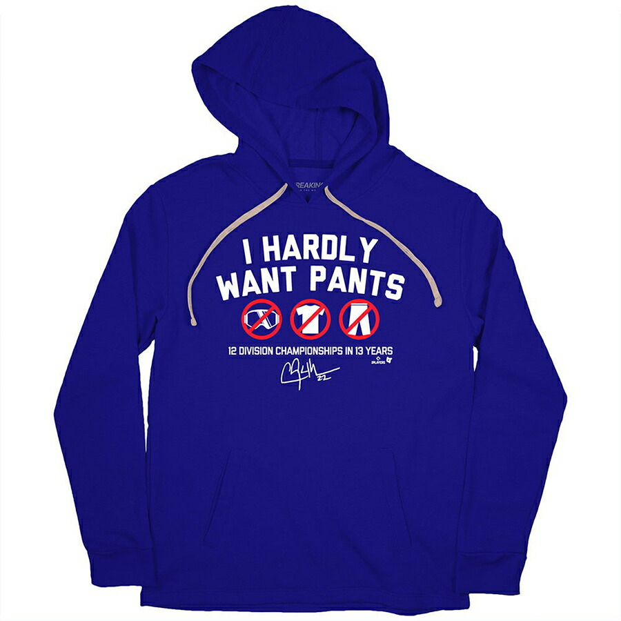 MLB 粘土英トン・鉄道車両演芸会 ドジャース パーカー 金言名句 I Hardly Want Pants, Dave Hoodie BreakingT ロイヤル