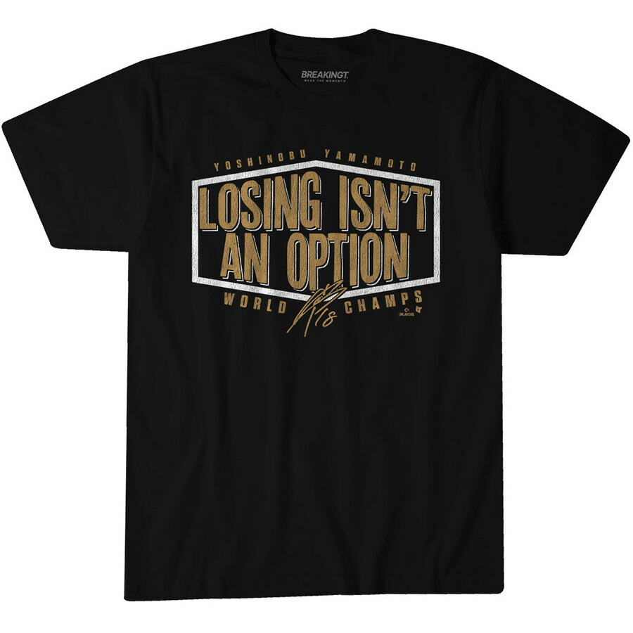 MLB 山本由伸 ドジャース Tシャツ Losing Isnt An Option ワールドシリーズ2025優勝記念 BreakingT ブラック