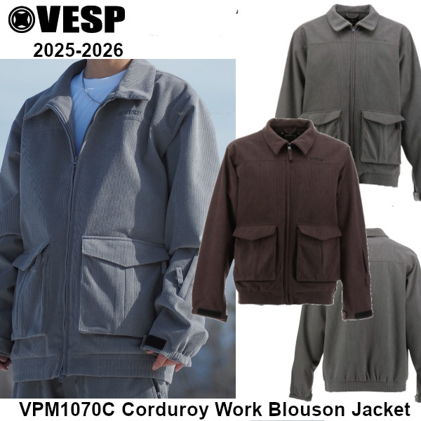 25-26 VESP べスプ VPMJ1070C Corduroy Work Blouson Jacket BR GR スノーボード ウエア ジャケット メンズ レディース スノー ウェア SNOWBOARD 正規販売店 2025-2026