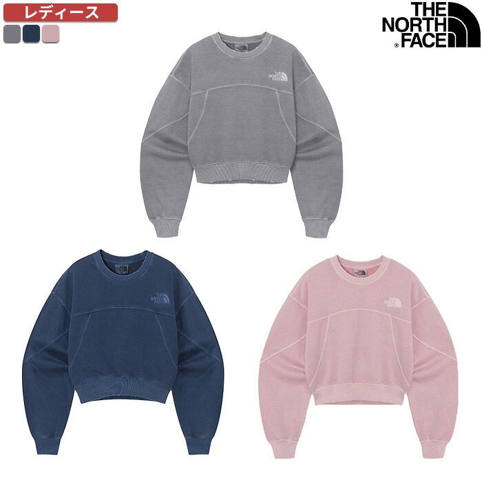 ★最大2000円オフクーポン配布中★ ノースフェイス トレーナー DYEING SWEATSHIRTS ☆ スウェット レディース セミクロップド丈 長袖 ピグメント生地 コットン 綿 韓国 THE NORTH FACE 【正規品/送料無料】