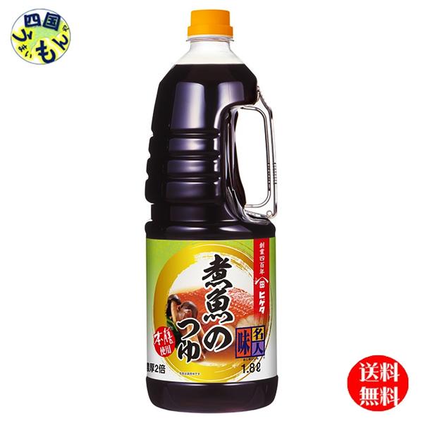 【2ケース送料無料】キッコーマン ヒゲタ 味名人 煮魚のつゆ 1.8Lハンディペット×6本入 2ケース(12本)|四国うまいもんや