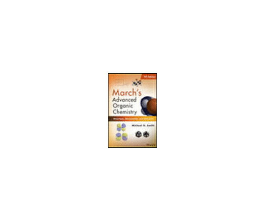 （出版社）Wiley-Blackwell March's Advanced Organic Chemistry 1冊 978-0-470-46259-1