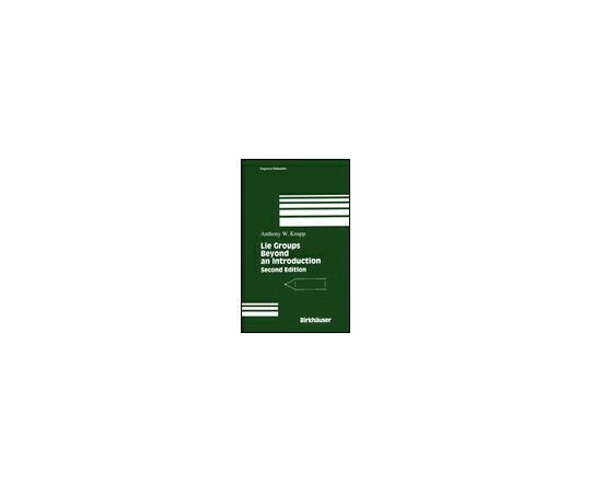 （出版社）Birkhauser Boston Lie Groups Beyond an Introduction 1冊 978-0-8176-4259-4