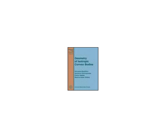(出版社)American Mathematical Society Geometry of Isotropic Convex Bodies 1冊 978-1-4704-1456-6