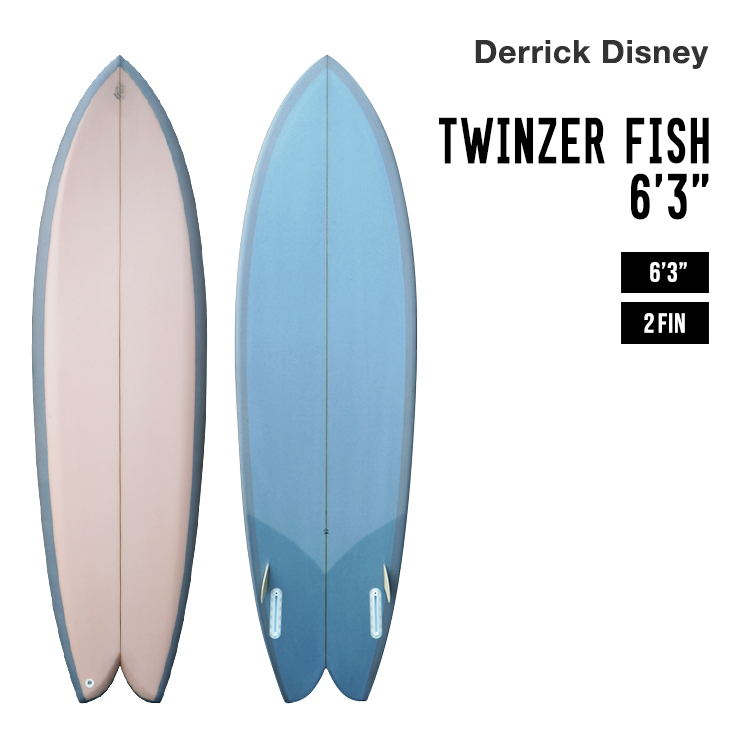 DERRICK DISNEY デリックディズニー TWINZER FISH 6'3