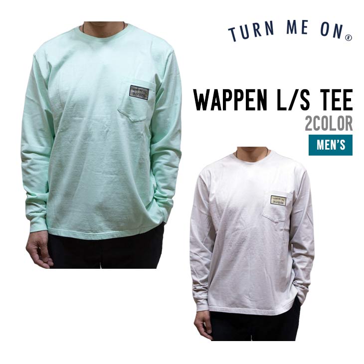TURN ME ON ターンミーオン WAPPEN L/S TEE ワッペン ロングスリーブ ティーシャツ 正規品 長袖 カジュアル クルーネック メンズ