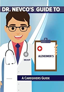 【中古】【輸入品・未使用】Dr. Nevco's Guide to Alzgheimer's: A Caregivers Guid｜スカイマーケットプラス