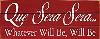 【中古】【輸入品・未使用】Sawdust City スラットウッドサイン - Que Sera Sera Whatever Will Be Will Be 7x18 レッド g470-RED