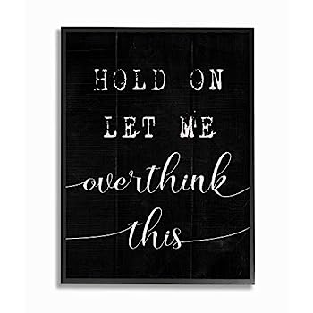 【中古】【輸入品・未使用】Stupell Industries Hold On Let Me Overthink This Quote ブラック ホワイト ウォールアート 11 x 14