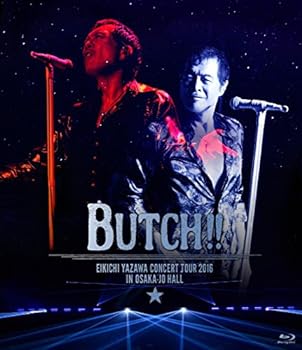 【中古】【良い】EIKICHI YAZAWA CONCERT TOUR 2016「BUTCH!!」IN OSAKA-JO HALL [Blu-ray]