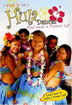 【中古】I Want to Be a Hula Dancer & Wear a Flower Lei [DVD]