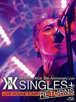 【中古】KIKKAWA KOJI 30th Anniversary Live “SINGLES+ RETURNS” [Blu-ray] w17b8b5